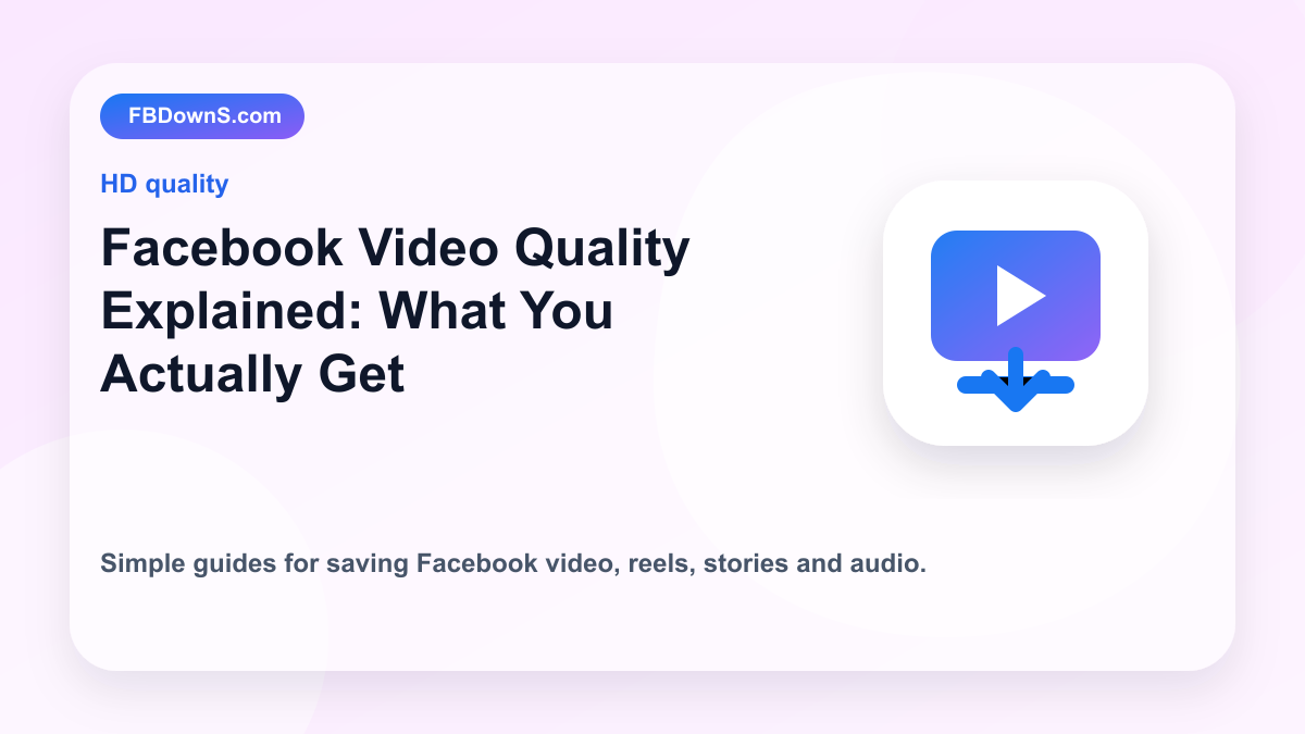 Facebook Video Quality Explained: What You Actually Get feature image