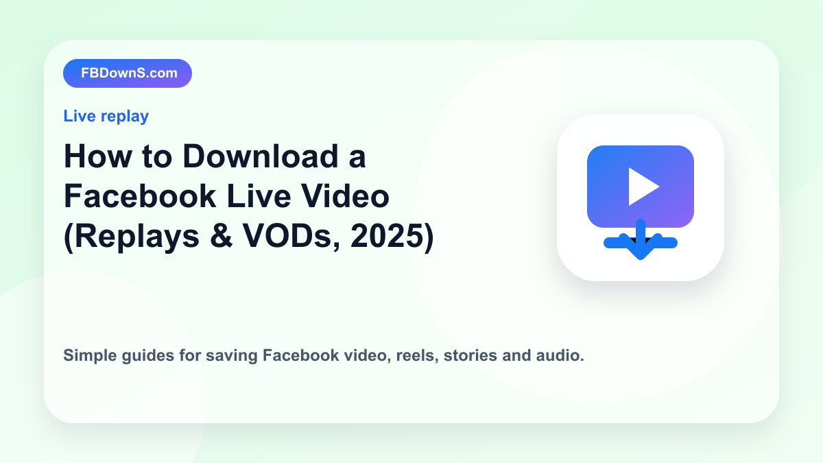 How to Download a Facebook Live Video (Replays & VODs, 2025) feature image