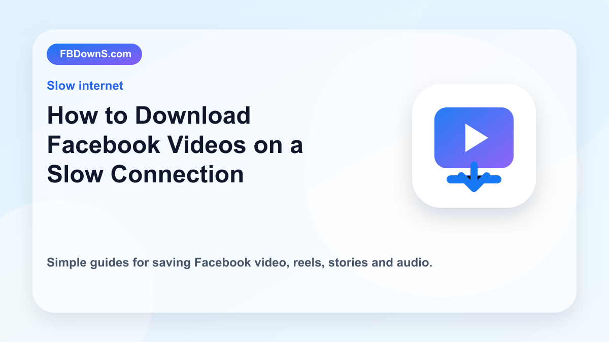 How to Download Facebook Videos on a Slow Connection feature image