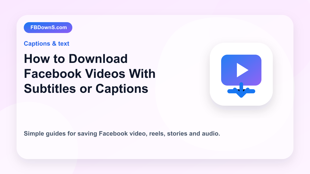 How to Download Facebook Videos With Subtitles or Captions feature image