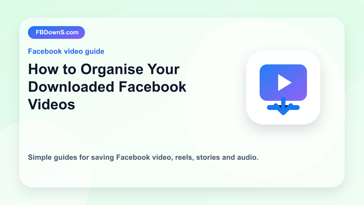 How to Organise Your Downloaded Facebook Videos feature image